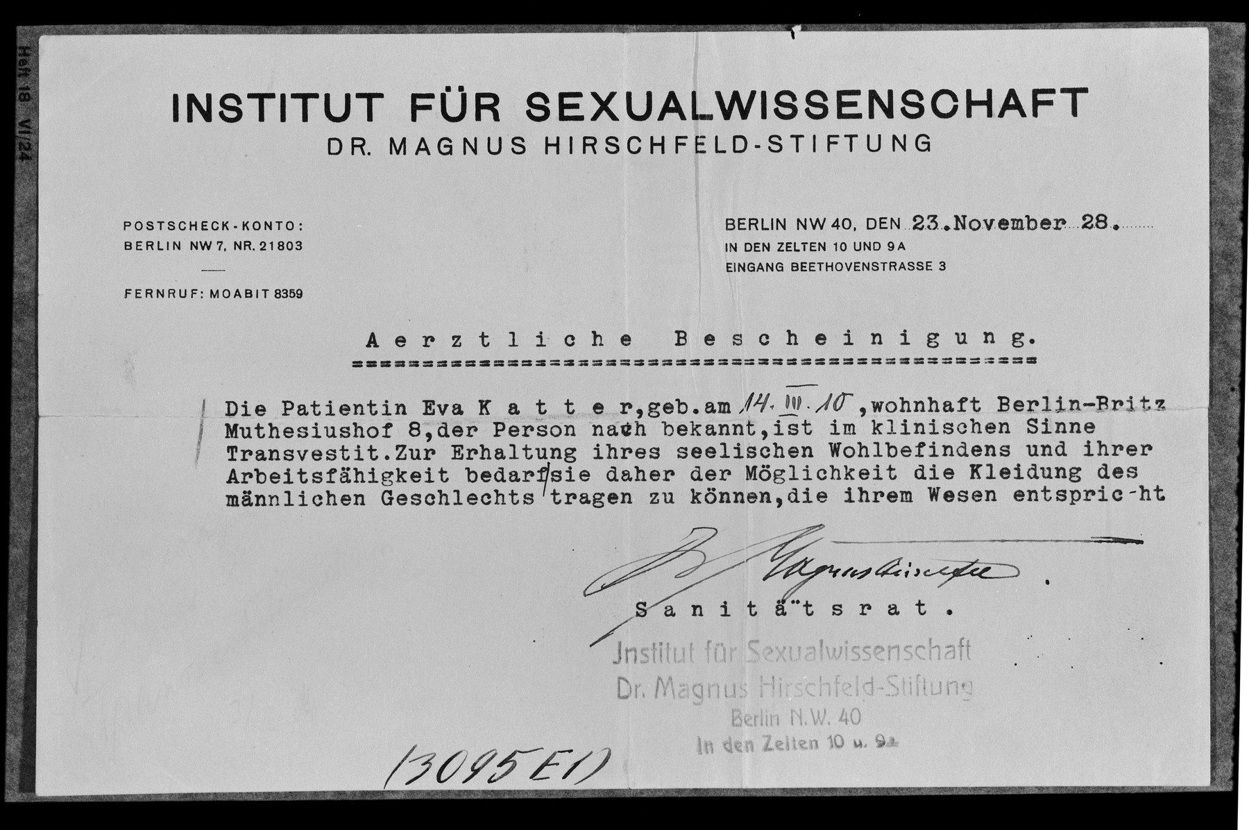 An official medical certification signed by sexologist Magnus Hirschfeld (1868-1935) reads (translated from German), <<Eva Katter is in clinical terms a transvestite.  To maintain her mental well-being and her ability to work, it is necessary that she is enabled to wear clothing of the male gender, which corresponds to her nature.>>  From November 23, 1928. (Magnus-Hirschfeld-Society, Berlin)