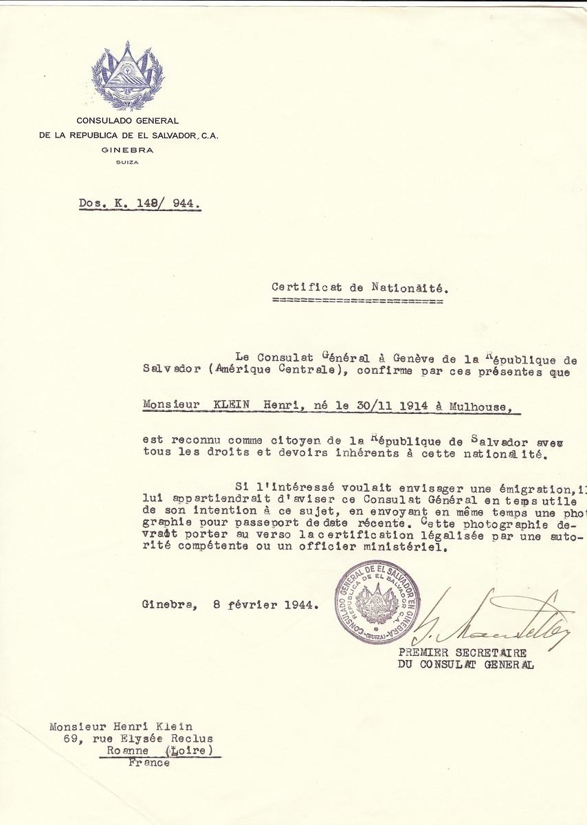 Unauthorized Salvadoran citizenship certificate issued to Henri Klein (b.November 30, 1911 in Mulhouse), by George Mandel-Mantello, First Secretary of the Salvadoran Consulate in Switzerland and sent to him in Roanne.

Henri Klein is the son of Alexander and Marguerite Klein (see w/s 86110).  He served in the resistance and was killed by the Nazis on July 7, 1944.  He is buried in Lyon.
