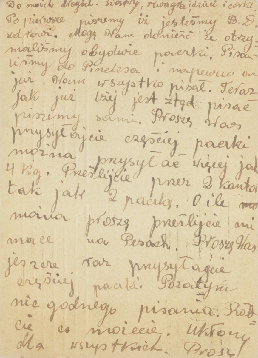A postcard sent by Anka Leah Tenenbaum in the Warsaw ghetto to her sister and daughter in Chicago. 

The Polish text reads: "To my dear sister, brother-in-law and daughter.  We received your two packages. Please send more food parcels.  We know that the packages can be as large as 4 kg.  If you can, please send matzoh for Passover.  There is nothing more dignified to write about.  Do what you can.  Please let me know if you get our letters.  Love from us all, your sister and mother Tenenbaum."