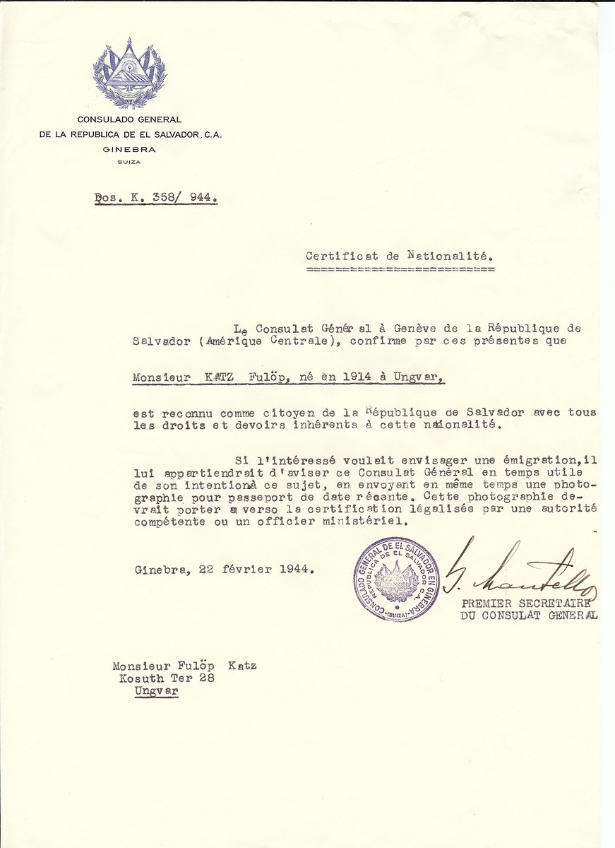 Unauthorized Salvadoran citizenship certificate issued to Fulop Katz (b. 1914 in Uzhorod) by George Mandel-Mantello, First Secretary of the Salvadoran Consulate in Switzerland and sent to his residence in Uzhorod.

His brother Joe studied at the Yeshiva in Montreux, Switzerland and had requested the certificate. Fulop Katz perished in the Holocaust.