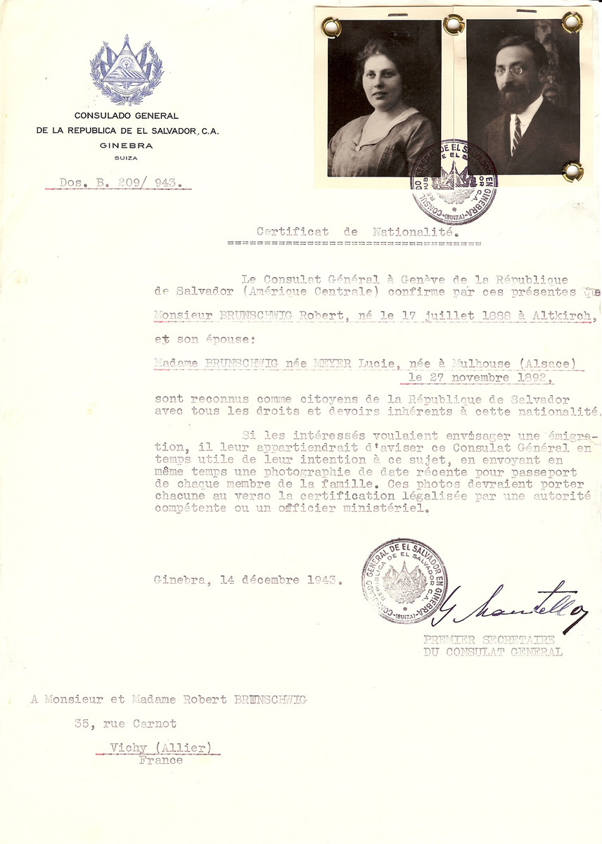 Unauthorized Salvadoran citizenship certificate issued to Robert Brunschwig (b. July 17, 1888 in Alsace) and his wife Lucie (nee Meyer) Brunschwig (b. November 27, 1892 in Mulhouse), by George Mandel-Mantello, First Secretary of the Salvadoran Consulate in Switzerland and sent to their residence in Vichy.

Lucie and Rabbi Robert [Emmanuel] Brunschwig was deported to Auschwitz on May 20, 1944 on Convoy #74.  [A certificate for Lucie's mother Rose Meyer can be seen on w/s 86354.]