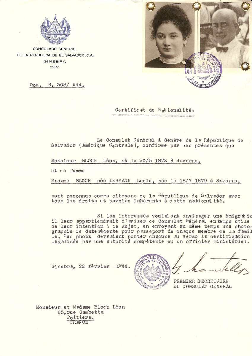 Unauthorized Salvadoran citizenship certificate issued to Leon Bloch (b. May 20, 1872 in Saverne) and his wife Lucie (nee Lehmann) Bloch (b. July 18, 1879), by George Mandel-Mantello, First Secretary of the Salvadoran Consulate in Switzerland and sent to them in Poitiers.

Leon Bloch was deported to Auschwitz on February 3, 1944 on Convoy #67; Lucie Bloch was deported the following week on February 10, 1944 on Convoy #68.