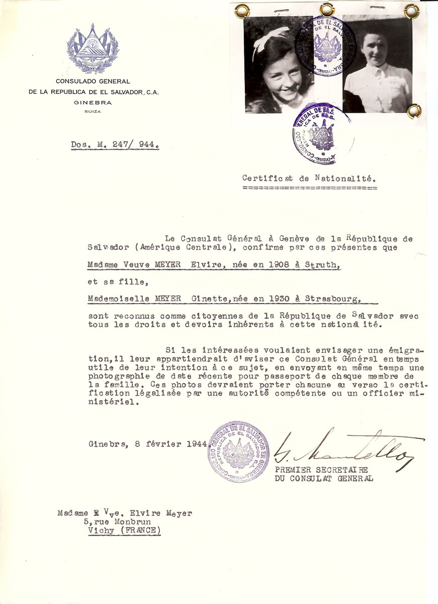 Unauthorized Salvadoran citizenship certificate issued to Elvire Meyer (b. 1908 in Struth) and her daughter Ginette Meyer (b. 1930 in Strassbourg) by George Mandel-Mantello, First Secretary of the Salvadoran Consulate in Switzerland and sent to their residence in Vichy. 

Ginette Meyer probably immigrated to Switzerland in April 1944.
