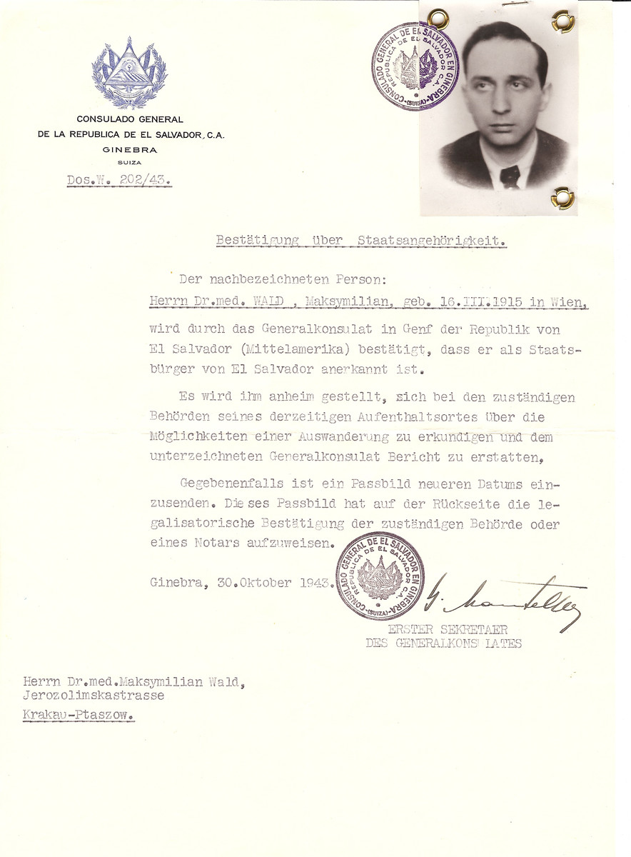 Unauthorized Salvadoran citizenship certificate issued to Dr. Maksymilian Wald (b. March 16, 1915 in Vienna) by George Mandel-Mantello, First Secretary of the Salvadoran Consulate in Switzerland and sent to him in Krakow.

Dr. Maksymilian Wald survived the Holocaust and is registered in the Survivor's Registry.