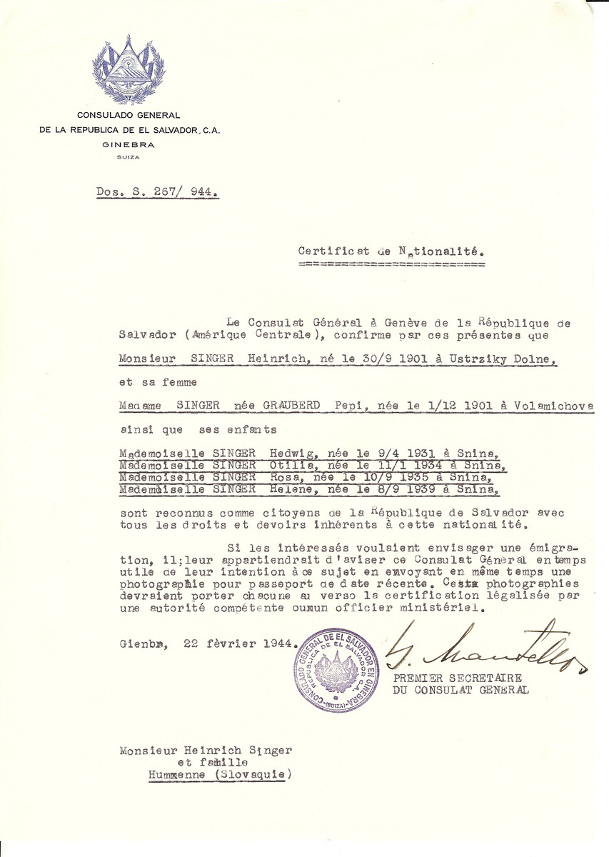 Unauthorized Salvadoran citizenship certificate issued to Heinrich Simger (b. 09/30/1901in Ustrziky Dolne), his wife Pepi (Grauberd) Singer (b. 12/01/1901 in Volamichova), and their children Hedwig (b. 04/09/1931), Otilia (b. 01/11/1934), Rosa (b. 09/10/1935), and Helene (b. 09/08/1935) all born in Snina by George Mandel-Mantello, First Secretary of the Salvadoran Consulate in Switzerland and sent to their residence at Humenne.