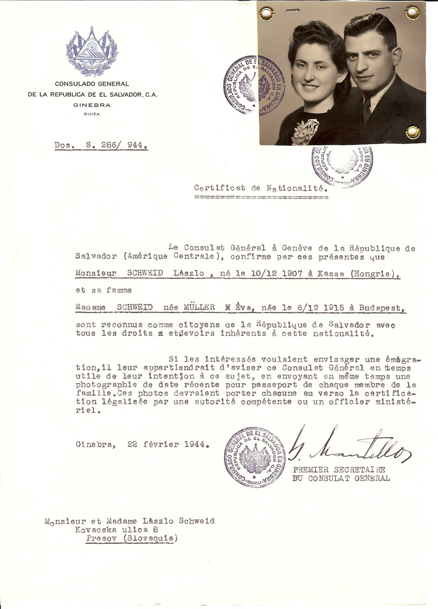 Unauthorized Salvadoran citizenship certificate issued to Laszlo Schweid (b. 12/10/1907 in Kosice) and his wife Eva (Muller) Schweid (b. 12/06/1915 in Budapest) by George Mandel-Mantello, First Secretary of the Salvadoran Consulate in Switzerland and sent to their residence at Kovacska Ulica 8, Presov.  

Laszlo and Eva Schweid survived the Holocaust.