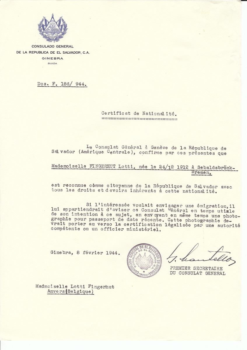 Unauthorized Salvadoran citizenship certificate issued to Lotti Fingerhut (b. December 24, 1912 in Sebaldsbrueck -- Bremen) by George Mandel-Mantello, First Secretary of the Salvadoran Consulate in Switzerland and sent to her residence in Antwerp.

Lotte survived deportation to Theresienstadt and incarceration in several concentration camps.