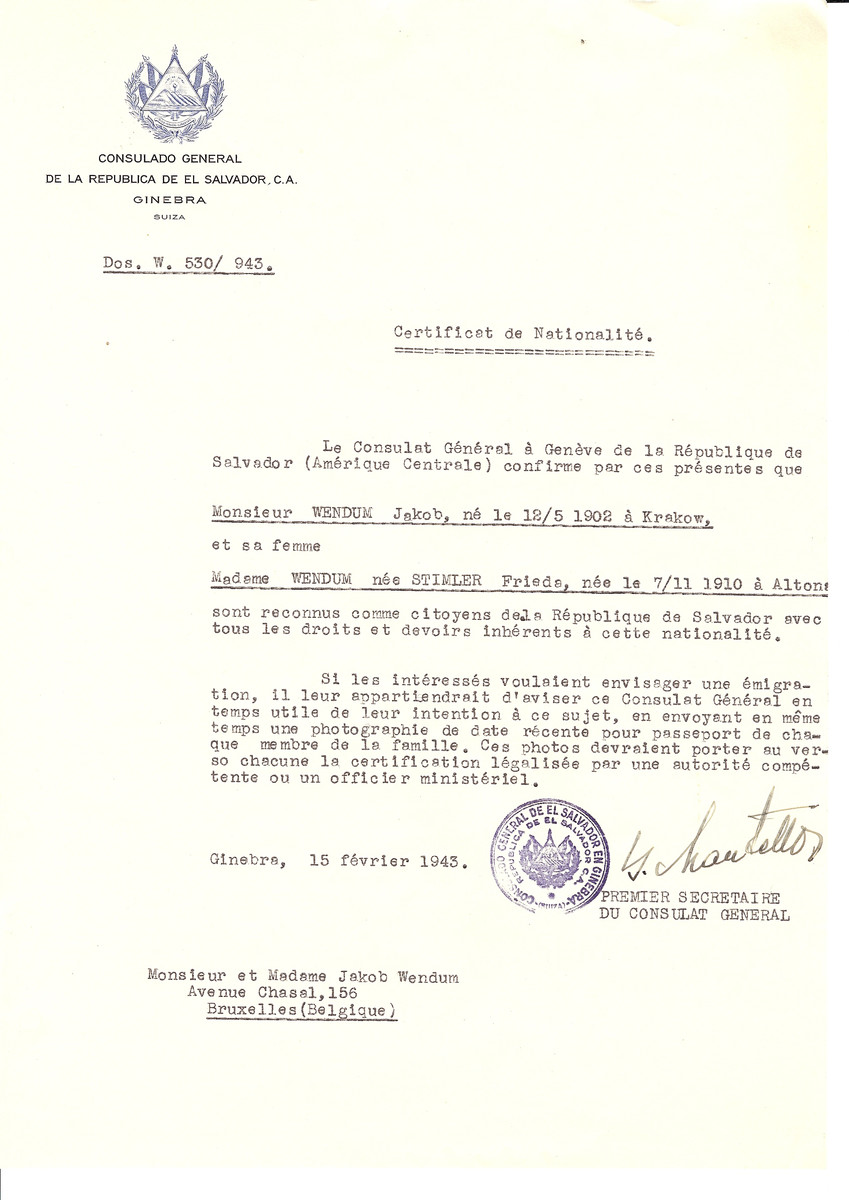 Unauthorized Salvadoran citizenship certificate issued to Jacob Wendum (May 12, 1902 in Krakow) and his wife Frieda (nee Stimler) Wendum (b. November 7, 1910 in Alton) by George Mandel-Mantello, First Secretary of the Salvadoran Consulate in Switzerland and sent to their residence in Brussels.

Frieda survived the Holocaust and is registered in the Survivor's Registry.