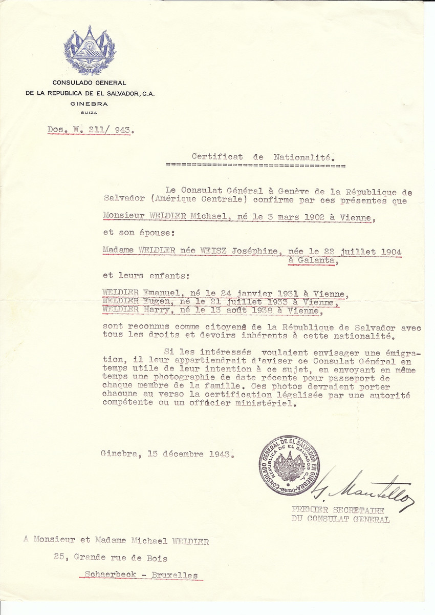 Unauthorized Salvadoran citizenship certificate issued to Michael Weldler (b. March 3, 1902 in Vienna), his wife Josephine (nee Weisz) Weldler (b. July 22, 1904 in Galanta) and their children Emanuel (b. January 24, 1931), Eugen (b. July 21, 1933) and Harry (b. August 13, 1938) by George Mandel-Mantello, First Secretary of the Salvadoran Consulate in Switzerland and sent to their residence in Brussels.

Eugen and Harry survived the Holocaust and are registered in the Survivor's Registry.