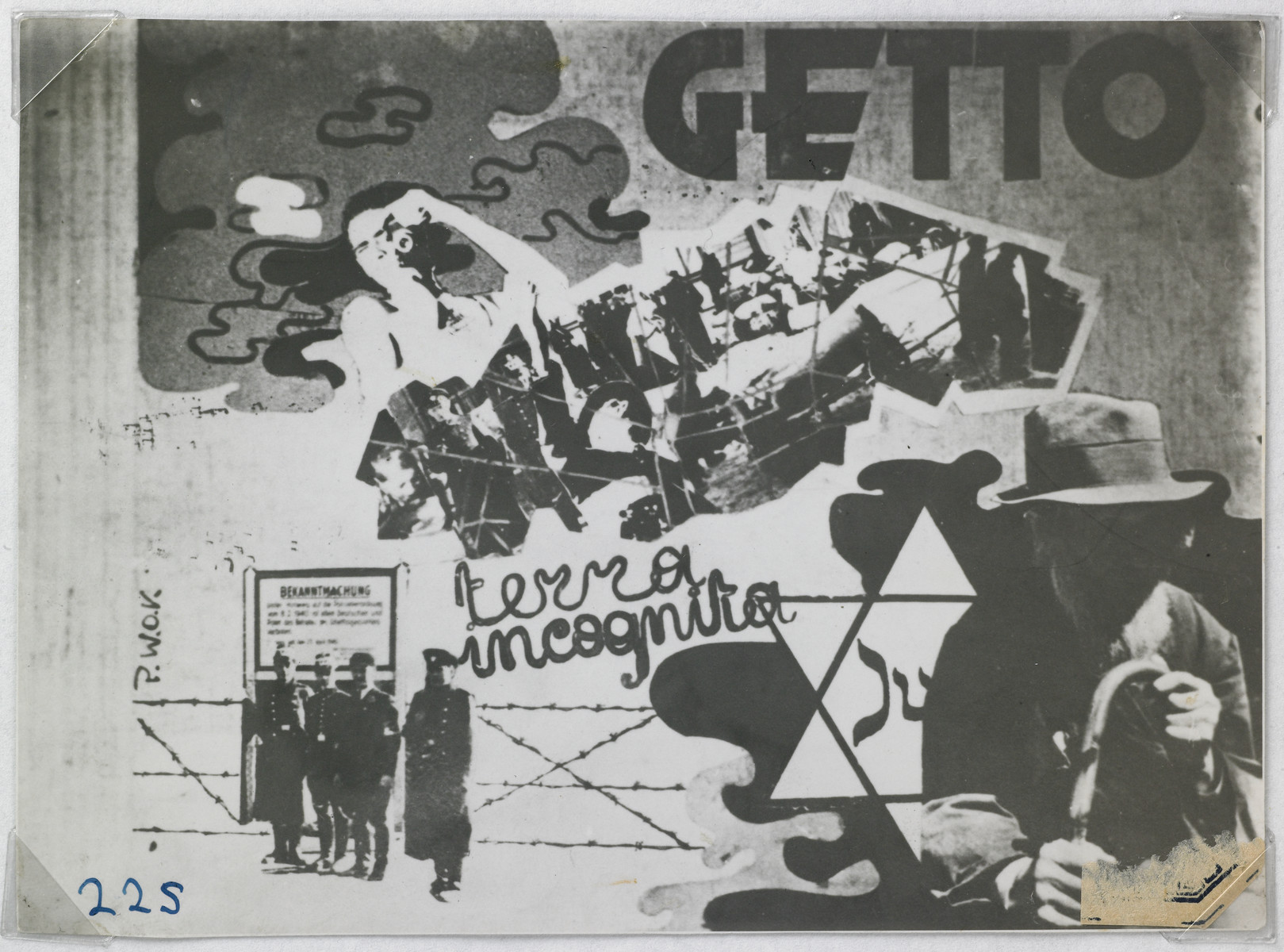 Collage created by Arie Princ (now Ben Menachem) using documents from the Lodz ghetto and photographs by Mendel Grosman. 

The sign reads: "Getto terra incognita".  The collage was published during the war by the underground organisation PWOK, the Aid for Prisoners of Concentration Camps.