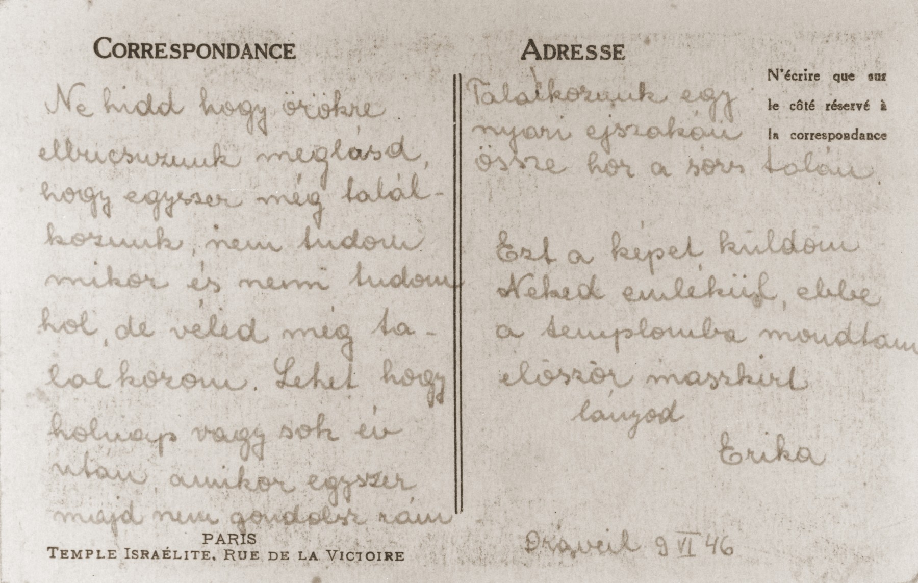 A letter written on the back of a picture postcard of the rue de la Victoire synagogue in Paris that was sent by Erika Vermes to her mother.  

In the letter, Erika Vermes writes to her mother that she stopped in this synagogue to say Yizkor (the memorial prayer for the dead) for the first time since the end of the war.