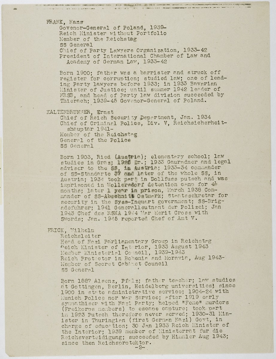 Page 2 of a list of the defendants with brief resumes which was part of a mimeographed program to the International Military Tribunal at Nuremberg for November 20, 1945.

The list includes: Hans Frank, Ernst Kaltenbrunner and Wilhelm Frick.