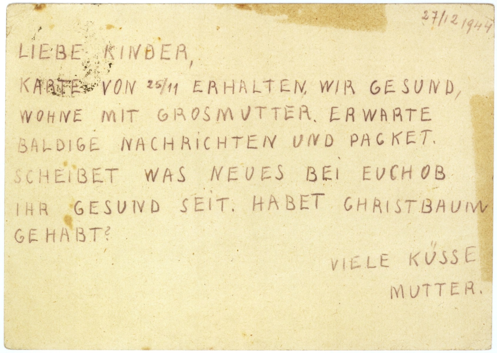 A postcard sent to Marcel and Jan Hajsky by their mother, Anna (Goldstein) Hajsky, from the Theresienstadt concentration camp.  

Anna writes that she and her mother, Fanny Goldstein, received the boys' postcard dated November 25, 1944, and that they are healthy.  The two await news from Marcel and Jan, as well as a care package.  Anna asks if her sons had a Christmas tree for the holidays.  Marcel and Jan were able to escape deportation because their father, Cenek Hajsky, was not Jewish.