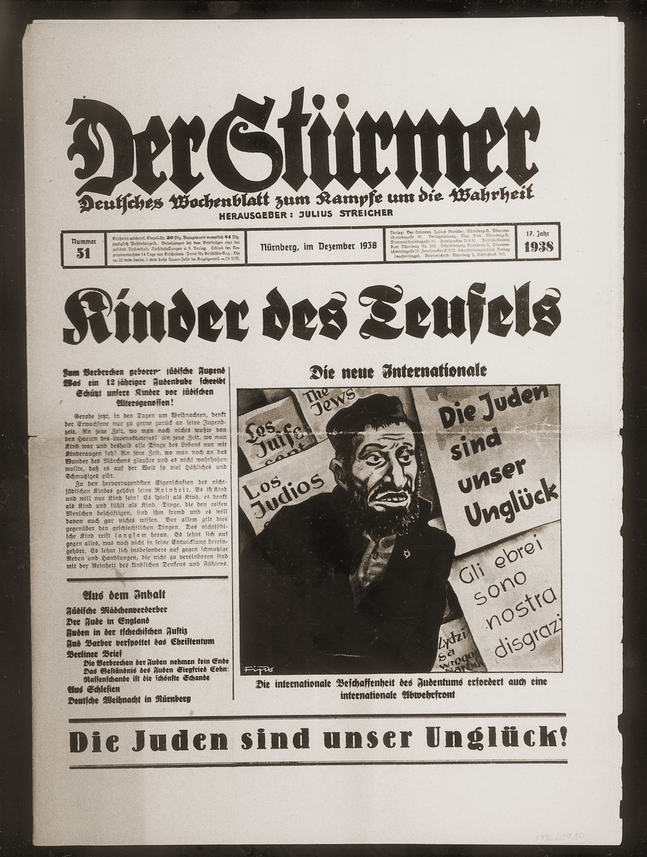 Front page of the Nazi publication, Der Stuermer, with an anti-Semitic caricature depicting world Jewry as a "new International."  The  caption under the caricature reads, "The international composition of Jewry demands an international defense front."

The headline reads, "Children of the Devil/The new international.  The sub-heading of the lead article reads, "Jewish youth, born to criminality/What a 12 year-old Jewish rogue writes/Protect our children from their Jewish contemporaries."