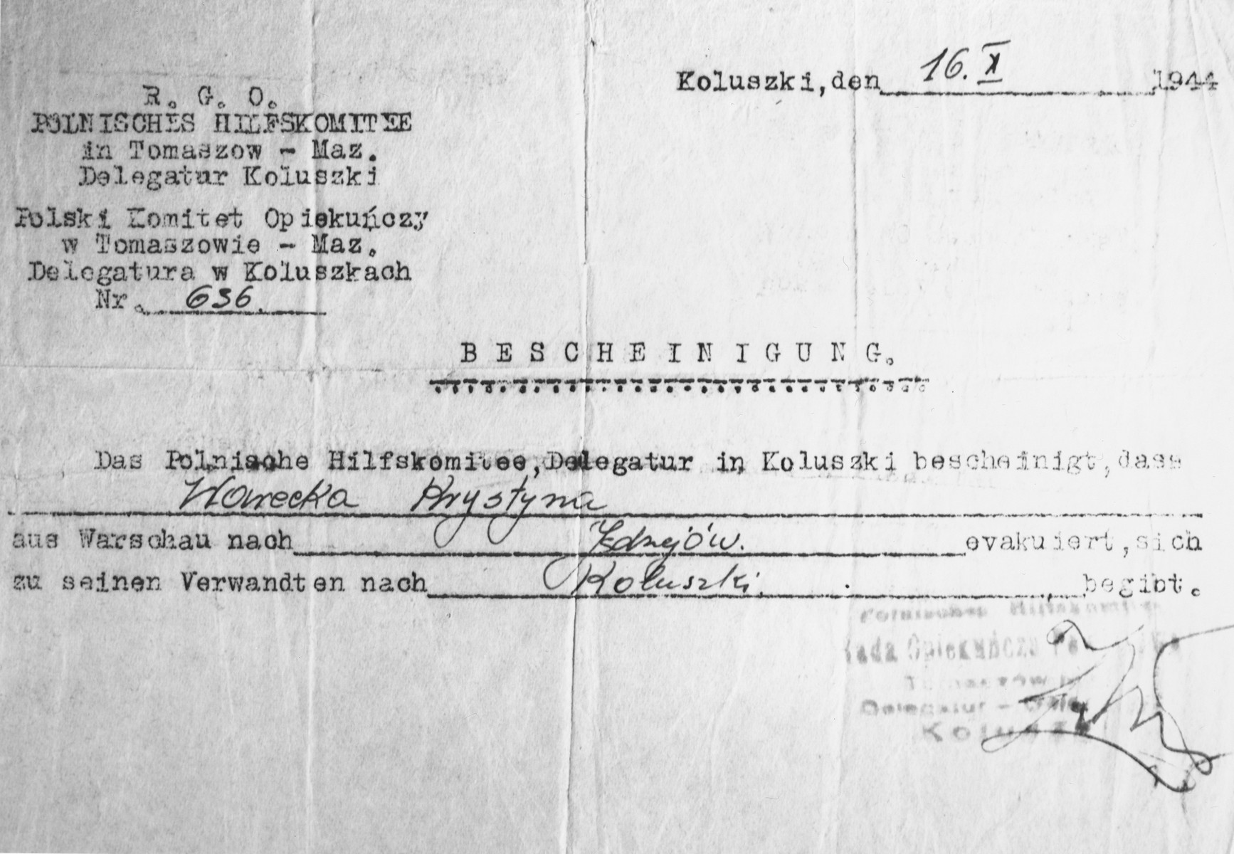 A certificate issued to Krystyna Warecka (Bianka Rozenman, the donor) by the Polish Welfare Committee in Koluszki, stating that the bearer was evacuated from Warsaw to Jedrzejow, but is allowed to join her family in Koluszki.  

The certificate was issued on October 16, 1944, during the mass evacuation of the population from Warsaw, following the Polish uprising in August 1944.