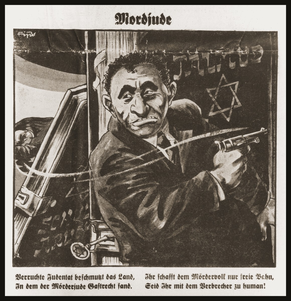 Caricature on the front page of the Nazi publication, Der Stuermer, of Herschel Grynszpan, the Jewish assassin of Ernst vom Roth.  The caption reads, "Jewish Murderer/Despicable Jewish deeds besmirch the land/In which the Jewish murderer was accorded the rights of a guest/You have given the murderous people a free path/If you treat the criminal like a human being!"