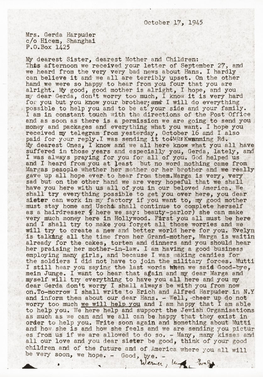 A letter from Werner Lewin to his sister, Gerda Harpuder, and mother, Selma Lewin, in Shanghai. 

The letter expresses condolences on the death of Hans Harpuder and promises support in helping them immigrate to the United States. Werner Lewin fled from Germany to England before the war, and from there reached the U.S.