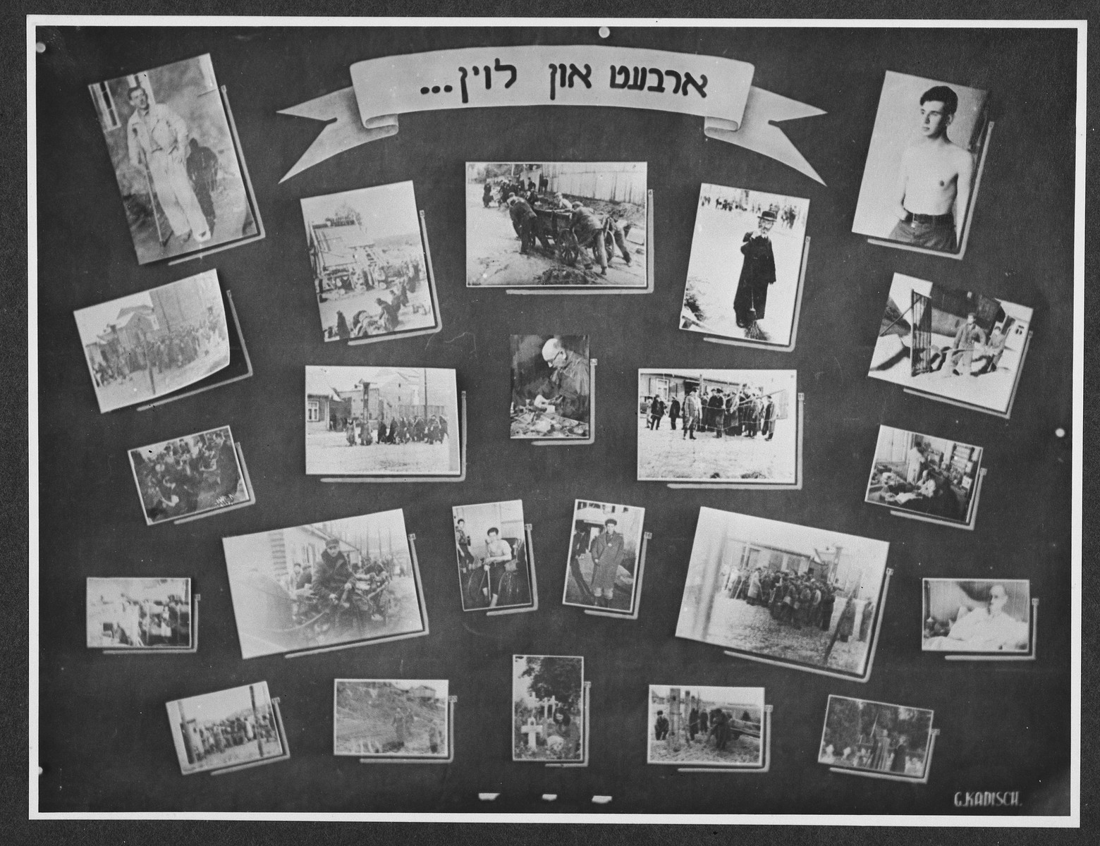 Display panel from a photo exhibition on the Holocaust entitled, "Work And Wages..." created by photographer George Kaddishin a displaced persons' camp.

The exhibition consisted both of photographs that he shot in the Kovno ghetto as well as other photographs he collected from other ghettos and camps.