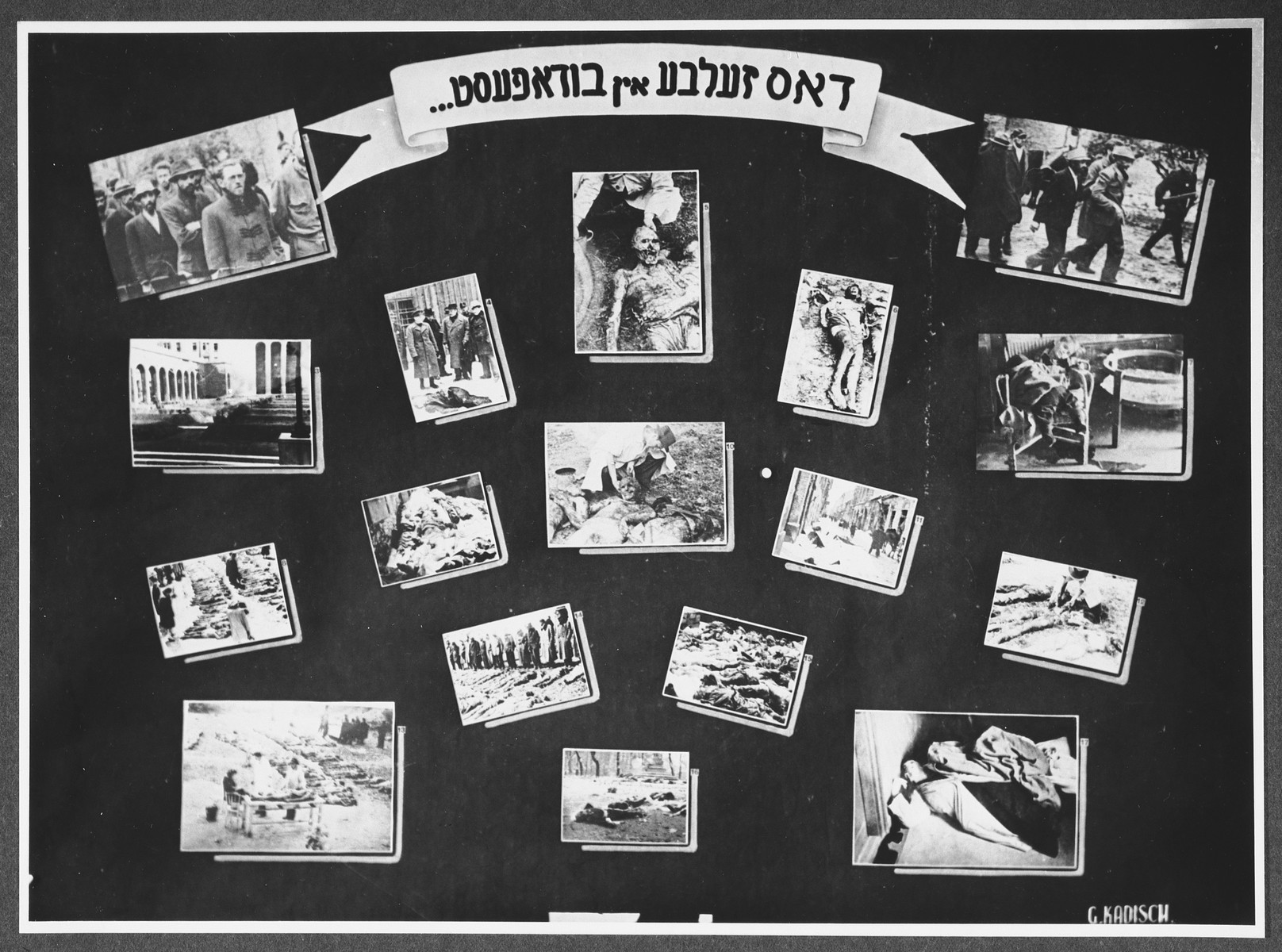 Display panel from a photo exhibition on the Holocaust "The Same in Budapest...." created by photographer George Kaddishin a displaced persons' camp.

The exhibition consisted both of photographs that he shot in the Kovno ghetto as well as other photographs he collected from other ghettos and camps.