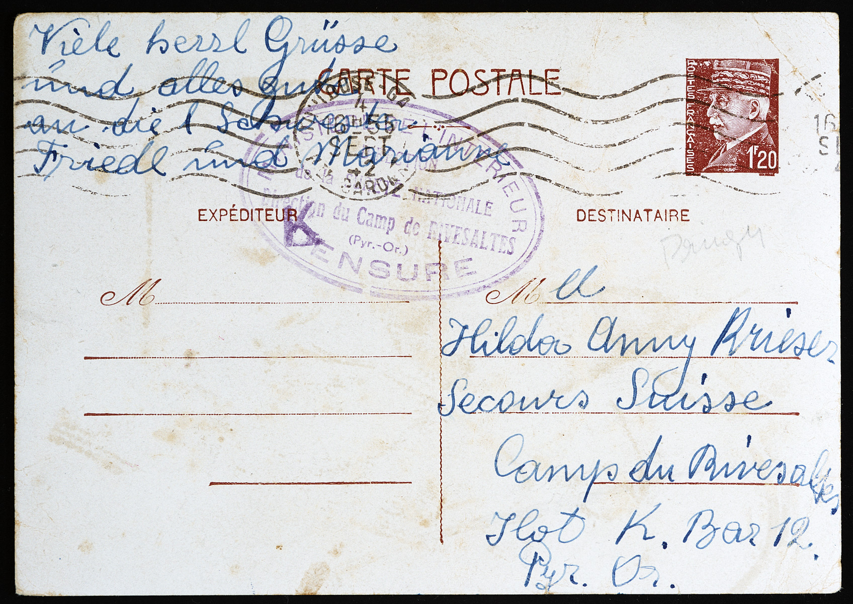 Postcard send from Perla Krieser from a deportation train to her two daughters in the Rivesaltes concentration camp.  This is her final communication with her family before she was killed in Auschwitz.

The text of the postcard reads:

"My dearest loved ones,

Now we have just gone directly over Toulouse.  It is 12 o'clock noon; unfortunately, we have no food to eat.  You all can imagine what I am thinking.  I am happy and satisfied that my loved ones are not here.  I am curious when you will leave.  In God's name, be brave and calm and [thanking] your loving sister Friedl's heart.  

Yours,
Mama

Many best wishes and hope everything is good from yours loving sisters Freidl and Marianne."