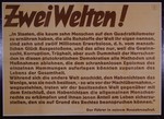Nazi propaganda poster entitled, "Zwei Welten," issued by the "Parole der Woche," a wall newspaper (Wandzeitung) published by the National Socialist Party propaganda office in Munich.