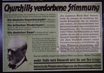 Nazi propaganda poster entitled, "Churchills verdorbene Stimmung,"  issued by the "Parole der Woche," a wall newspaper (Wandzeitung) published by the National Socialist Party propaganda office in Munich.