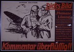 Nazi propaganda poster entitled, "Dieses Bild - Kommentar uberflussig," issued by the "Parole der Woche," a wall newspaper (Wandzeitung) published by the National Socialist Party propaganda office in Munich.