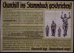 Nazi propaganda poster entitled, "Churchill ins Stammbuch geschrieben," issued by the "Parole der Woche," a wall newspaper (Wandzeitung) published by the National Socialist Party propaganda office in Munich.