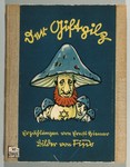 Cover of the anti-Semitic German children's book, "Der Giftpilz" [The Poisonous Mushroom], published by Der Stuermer-Verlag.
