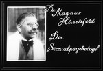 Propaganda slide showing Dr. Magnus Hirschfeld, founder of the Institute for Sexual Research in Berlin.