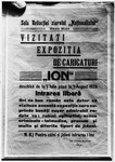Advertisement in Romanian for an exhibition of anti-Semitic drawings by "ION." 

The text reads: "Headquarters of "The Nationalist" newspaper/Terasa Bejan/Visit the exhibition of drawings/ION/Open from July 1 to August 1, 1923/Free entrance/Any good Romanian must visit this exhibition which has kosher pieces nicely described, such as: epileptic rabbis, criminal-talmudic scenes and many and diverse types of kikes./N.B.