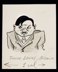 Caricature of Pierre Laval from "World War II Personalities in Cartoons/Originals done for 'La Nacion' Santo Domingo, 1939-1946" by Klaus Martin Frank.